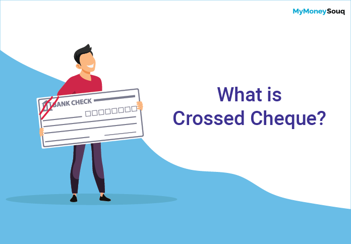 What Does Crossed Cheque Mean MyMoneySouq Financial Blog